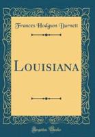 Louisiana (Classic Reprint)