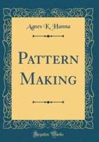 Pattern Making (Classic Reprint)