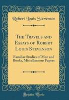 The Travels and Essays of Robert Louis Stevenson