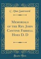 Memorials of the REV. John Cantine Farrell Hoes D. D (Classic Reprint)