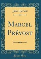 Marcel PRï¿½vost (Classic Reprint)