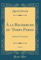 Ï¿½ La Recherche Du Temps Perdu, Vol. 9