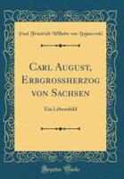 Carl August, Erbgroï¿½herzog Von Sachsen