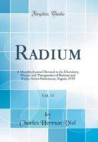 Radium, Vol. 13