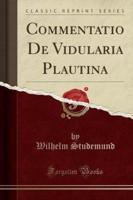 Commentatio De Vidularia Plautina (Classic Reprint)