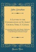 A Letter to the Congregation of St. James' Church, York, U. Canada