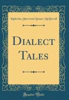Dialect Tales (Classic Reprint)