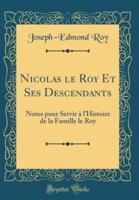 Nicolas Le Roy Et Ses Descendants
