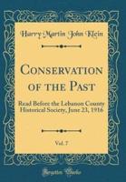 Conservation of the Past, Vol. 7
