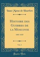 Histoire Des Guerres De La Moscovie, Vol. 2