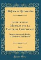 Instructions Morales Sur La Doctrine Chrï¿½tienne, Vol. 4