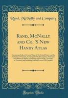 Rand, McNally and Co. 'S New Handy Atlas
