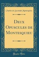 Deux Opuscules De Montesquieu (Classic Reprint)