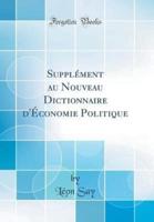 Supplï¿½ment Au Nouveau Dictionnaire D'ï¿½Conomie Politique (Classic Reprint)