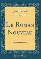 Le Roman Nouveau (Classic Reprint)