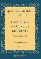 Catï¿½chisme Du Concile De Trente, Vol. 2