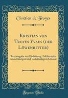 Kristian Von Troyes Yvain (Der Lï¿½wenritter)