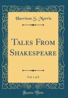 Tales from Shakespeare, Vol. 1 of 2 (Classic Reprint)
