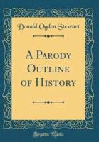 A Parody Outline of History (Classic Reprint)