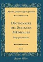 Dictionaire Des Sciences Mï¿½dicales, Vol. 5