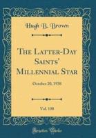 The Latter-Day Saints' Millennial Star, Vol. 100