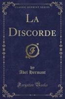 La Discorde (Classic Reprint)