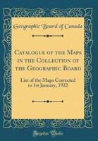 Catalogue of the Maps in the Collection of the Geographic Board