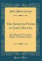 The Shorter Poems of John Milton