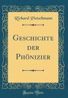 Geschichte Der PHï¿½Nizier (Classic Reprint)