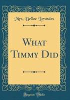 What Timmy Did (Classic Reprint)