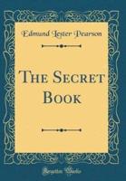 The Secret Book (Classic Reprint)