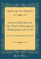 Annual Reports of the Town Officers of Marlborough, N. H