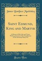 Saint Edmund, King and Martyr