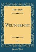 Weltgericht, Vol. 1 (Classic Reprint)