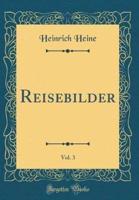 Reisebilder, Vol. 3 (Classic Reprint)