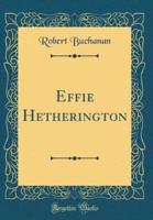 Effie Hetherington (Classic Reprint)