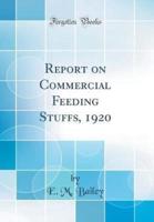 Report on Commercial Feeding Stuffs, 1920 (Classic Reprint)