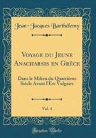 Voyage Du Jeune Anacharsis En Grï¿½ce, Vol. 4