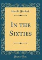 In the Sixties (Classic Reprint)