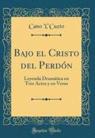 Bajo El Cristo Del Perdï¿½n