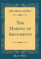 The Making of Arguments (Classic Reprint)