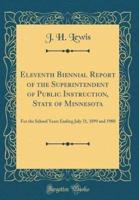 Eleventh Biennial Report of the Superintendent of Public Instruction, State of Minnesota