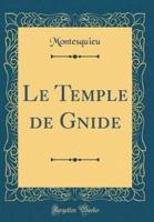 Le Temple De Gnide (Classic Reprint)