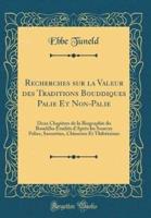 Recherches Sur La Valeur Des Traditions Bouddiques Palie Et Non-Palie