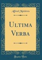 Ultima Verba (Classic Reprint)