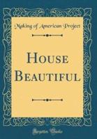 House Beautiful (Classic Reprint)