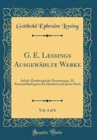 G. E. Lessings Ausgewï¿½hlte Werke, Vol. 4 of 6
