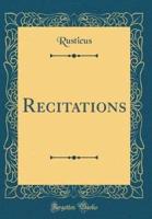 Recitations (Classic Reprint)