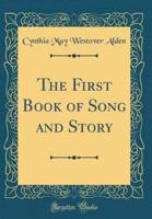 The First Book of Song and Story (Classic Reprint)