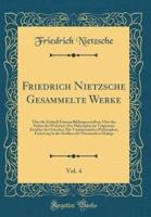 Friedrich Nietzsche Gesammelte Werke, Vol. 4
